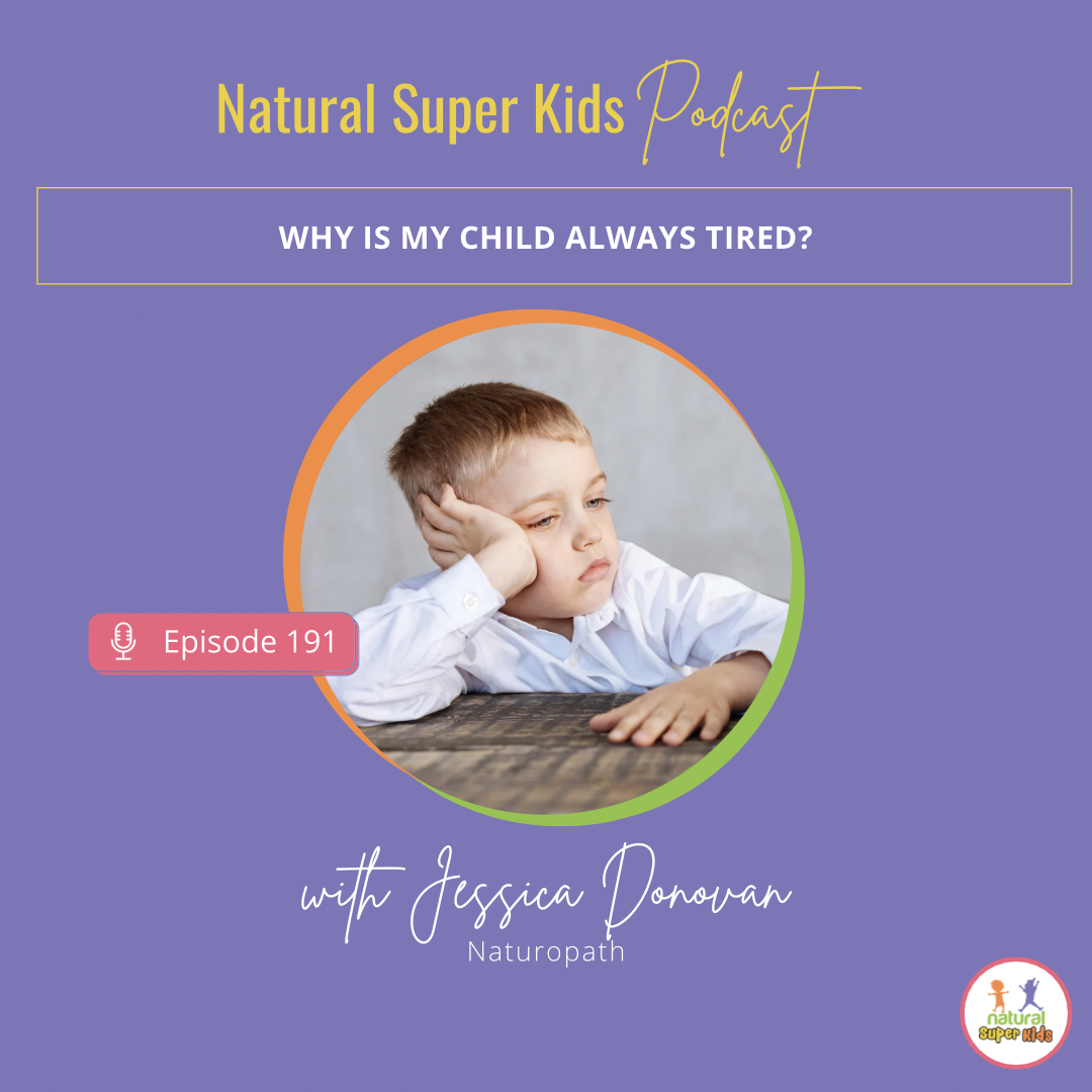 Episode 191: Why is My Child Always Tired?